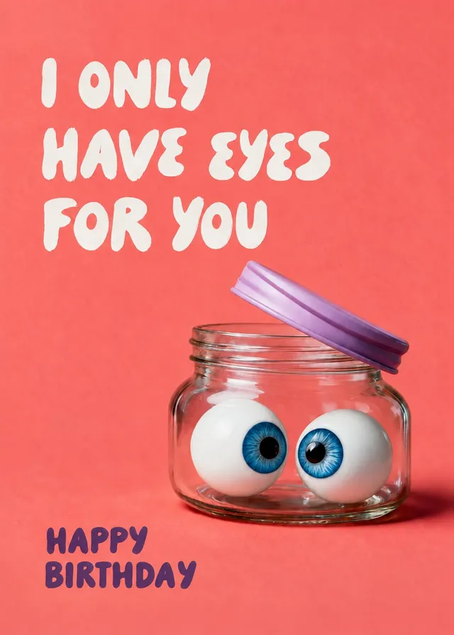 Eyes Only For You Birthday