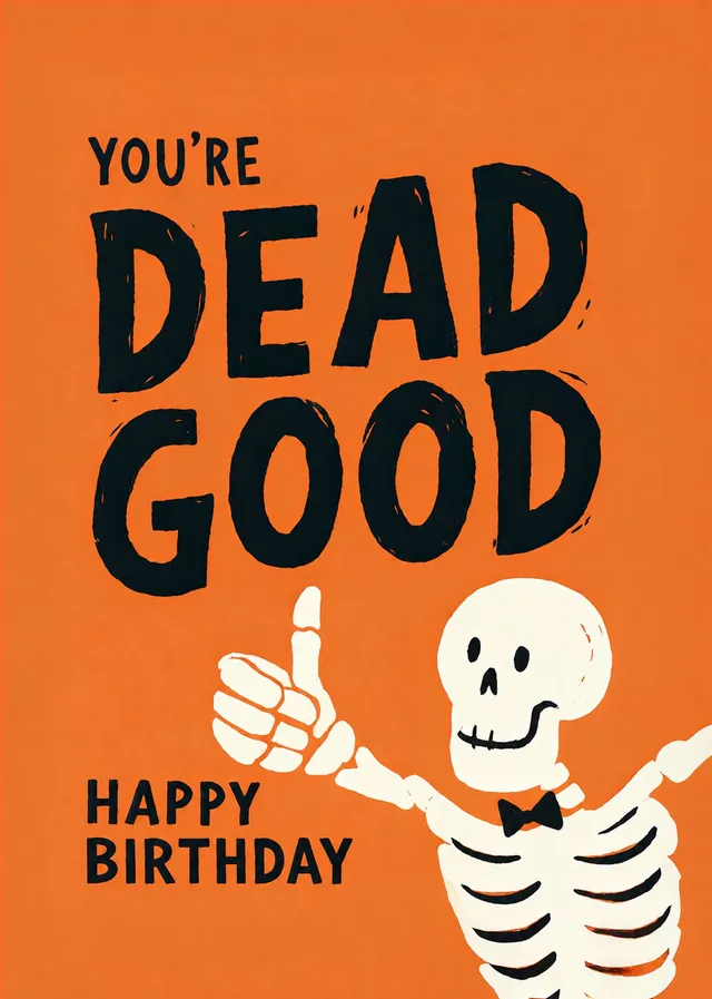 Dead Good Birthday Skeleton